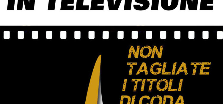 DDL Cinema: no ai tagli dei titoli di coda in tv