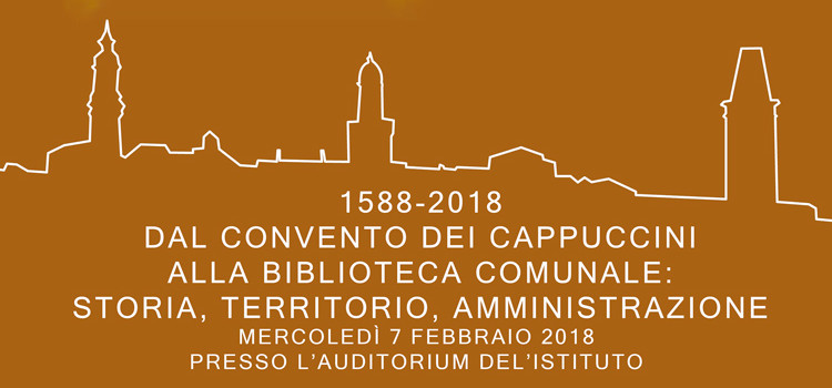 Dal Convento dei Cappuccini alla Biblioteca comunale: storia, territorio, amministrazione