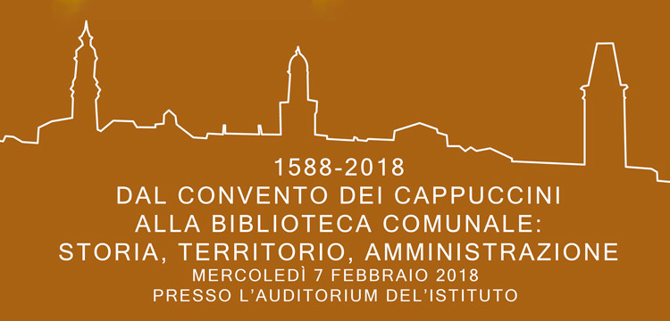 Dal Convento dei Cappuccini alla Biblioteca comunale: storia, territorio, amministrazione