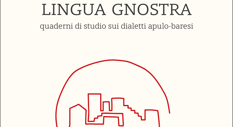 Lingua Gnostra, quaderni di studio sui dialetti apulo-baresi
